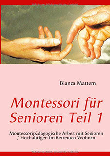 MONTESSORI FÜR SENIOREN TEIL 1